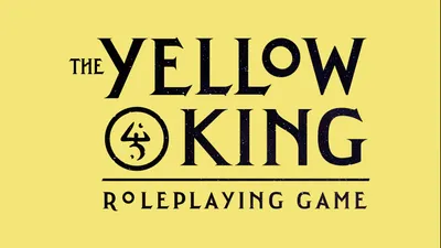 The Yellow King Roleplaying Game